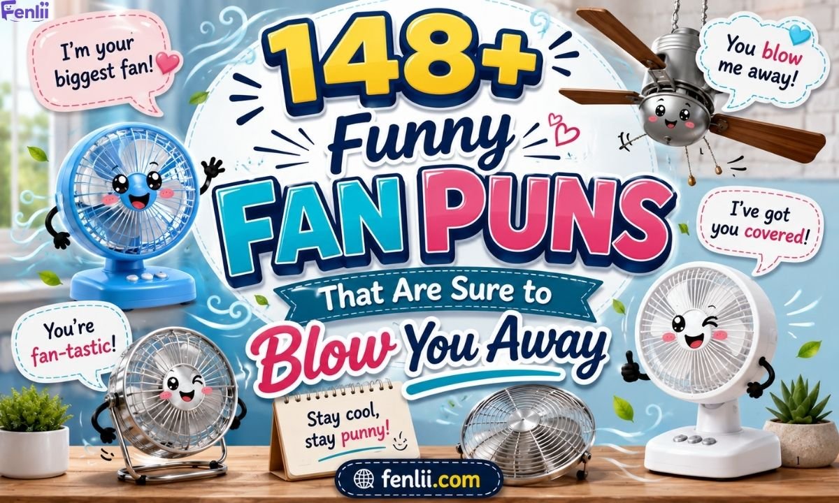 148+ Funny Fan Puns That Are Sure to Blow You Away