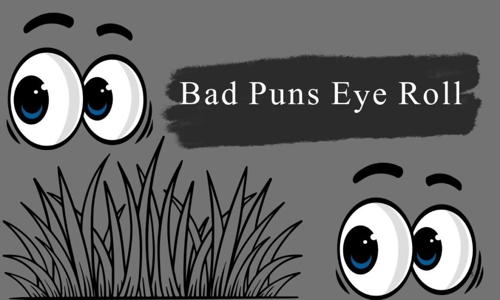 Bad Puns Eye Roll