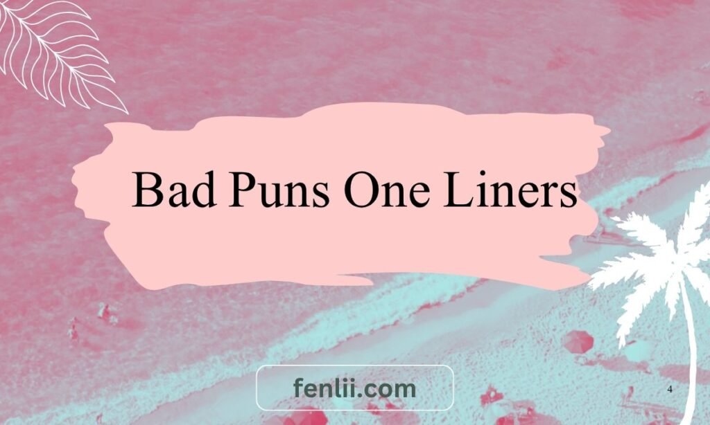 Bad Puns One Liners